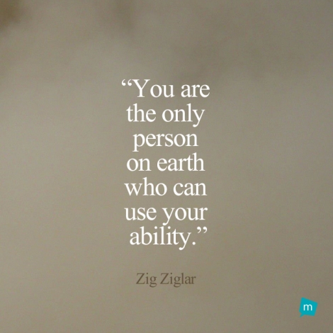 You are the only person on earth who can use your ability.